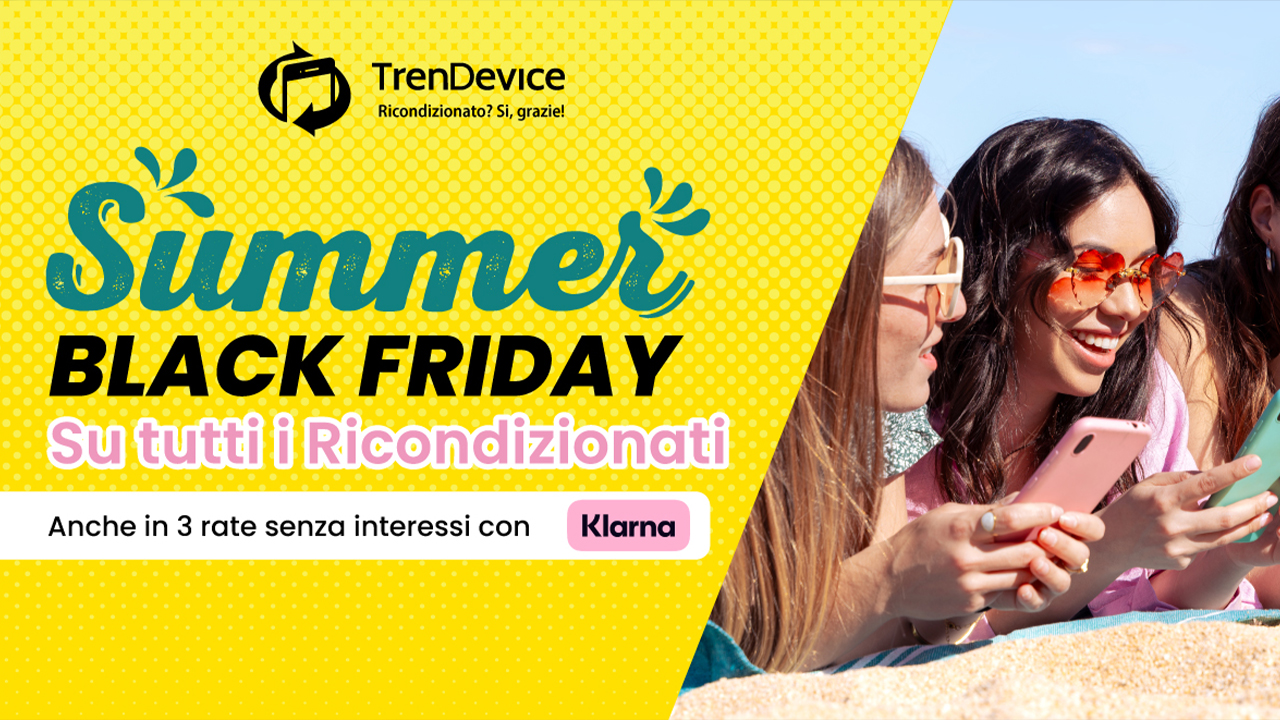 Summer Black Friday: spendi meno e goditi l’estate con i Ricondizionati TrenDevice. iPhone 12 da soli 63,30€ per 3 rate mensili senza interessi.