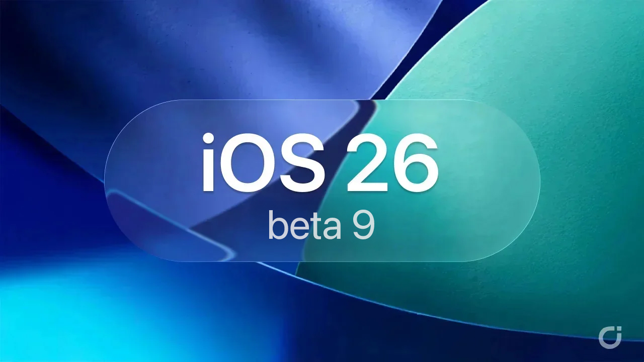 Apple rilascia iOS 26 beta 9 per gli sviluppatori insieme alle beta 9 di tutti gli altri sistemi operativi